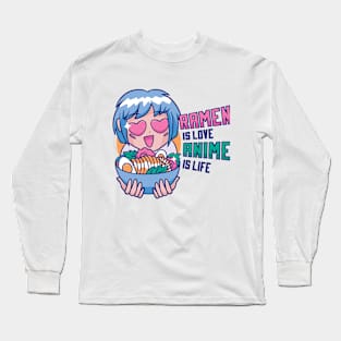 Ramen is Love, Anime is Life Long Sleeve T-Shirt